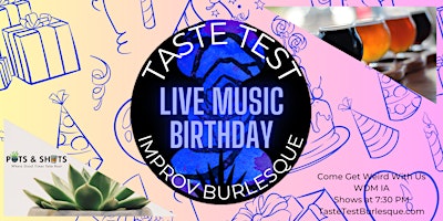 Immagine principale di Taste Test: Improv Burlesque- Birthday Show and Live Music 