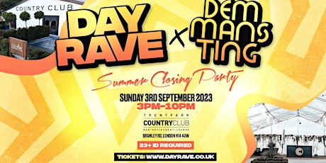 Day Rave x Dem Mans Ting - Summer Closing Party primary image