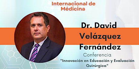 Innovación en Educación y Evaluación Quirúrgica - Dr. David Velázquez  primärbild