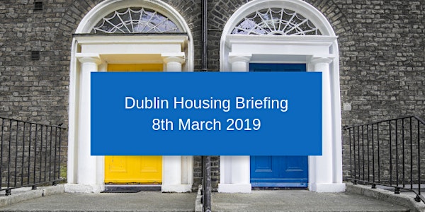 Dublin Housing Briefing