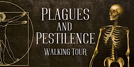 Plagues and Pestilence: A Walking Tour primary image