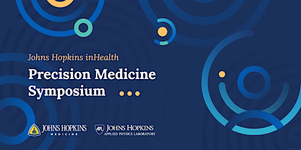 Johns Hopkins inHealth Precision Medicine Symposium