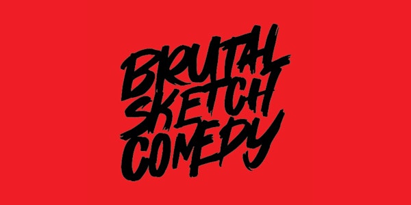Brutal Sketch Comedy Variety Hour