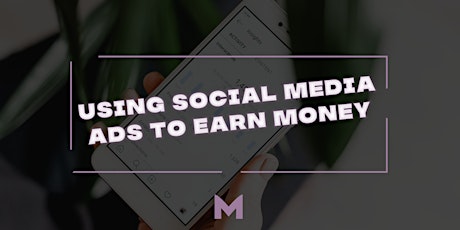 Using Social Media Ads to Earn Money primary image