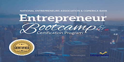 Primaire afbeelding van NEA Comerica Entrepreneur Bootcamp & Certification Orientation