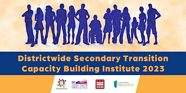Districtwide Secondary Transition Capacity Building Institute (CBI) 2023