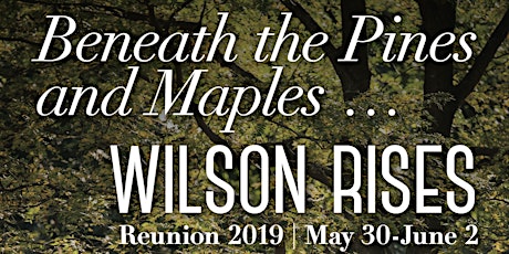 Reunion 2019- Beneath the Pines and Maples...WILSON RISES primary image