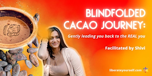 Imagem principal do evento Blindfolded Cacao Journey: Gently leading you back to the REAL you