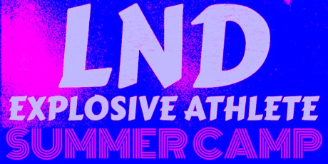 LND Explosive Athlete Summer Camp primary image