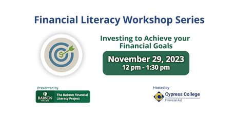 Financial Literacy Workshop - Investing to Achieve Your Financial Goals primary image