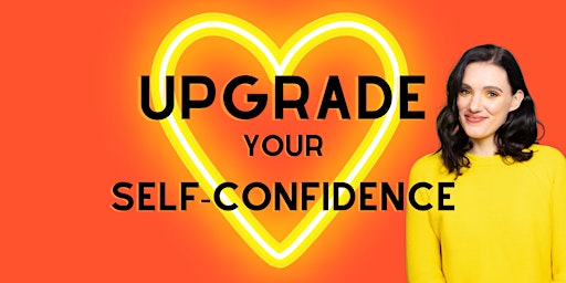 Hauptbild für Upgrade Your Self-Confidence