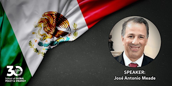 Tracking Mexico's Transformation: A Conversation with José Antonio Meade 