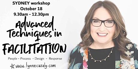 Advanced Techniques in Facilitation - with Lynne Cazaly (SYDNEY) primary image