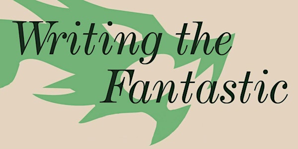 Writing the Fantastic: Reading & Panel Discussion