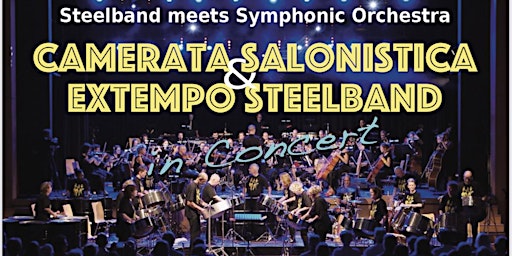 Hauptbild für Camerata Salonistica & Extempo Steelband in Concert - HOLA Premiere