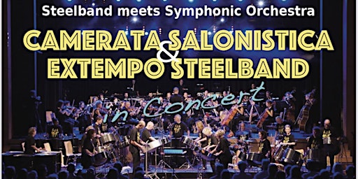 Immagine principale di Camerata Salonistica & Extempo Steelband in Concert - HOLA Premiere 