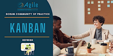 Image principale de Scrum Community of Practice Houston: Supercharge Scrum with Kanban