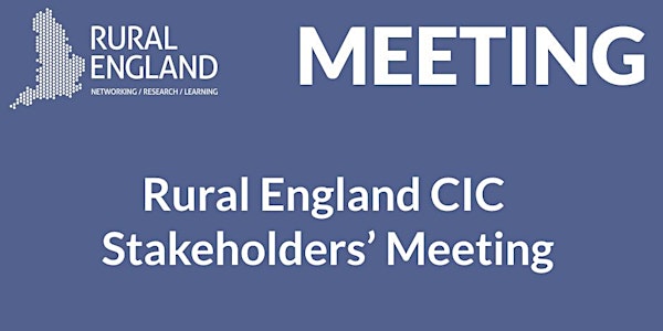 Rural England CIC Stakeholders Meeting - POSTPONED