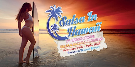 Salsa In Hawaii: 8th Annual Hawaii Salsa and Bachata Congress primary image