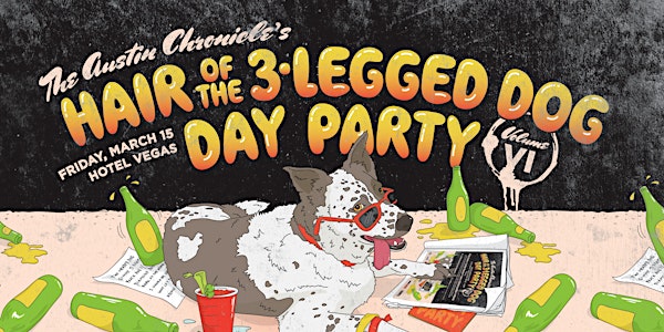 The Austin Chronicle's "Hair of the Three-Legged Dog" Day Party Volume No. 6 