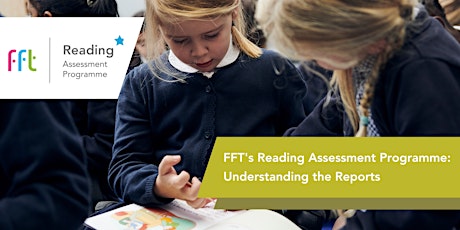 FFT's Reading Assessment Programme: Understanding the Reports primary image