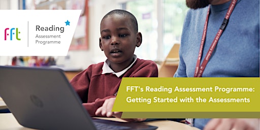 Primaire afbeelding van FFT’s Reading Assessment Programme: Getting Started with the Assessments