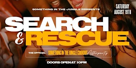 ⭐-⭐  SEARCH & RESCUE ⭐-⭐ Official Afterparty | Sat., Aug 19 @ 10p primary image