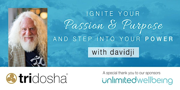 Ignite your Passion & Purpose and step into your Power with davidji