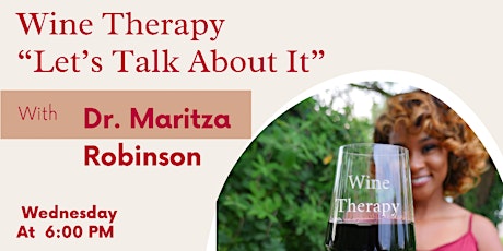 Wine Therapy with Dr. Maritza Robinson