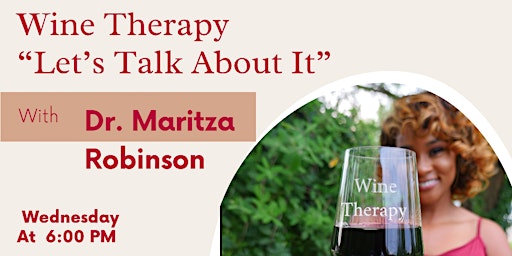 Primaire afbeelding van Wine Therapy with Dr. Maritza Robinson