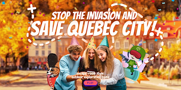 Group Escape Game in Quebec: Stop the invasion and save the City!
