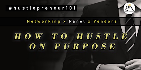 Hustlepreneur 101: How to Hustle on Purpose primary image