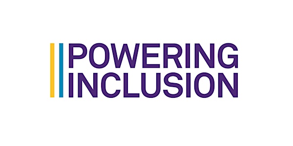 POWERING INCLUSION SUMMIT: The Relentless Pursuit of an Inclusive Economy