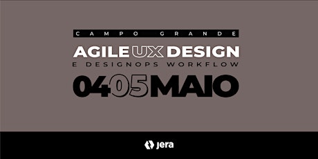 Imagem principal do evento [Campo Grande] Bootcamp Agile UX Design e DesignOps Workflow - Jera