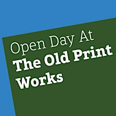 Open Day at the Old Print Works primary image