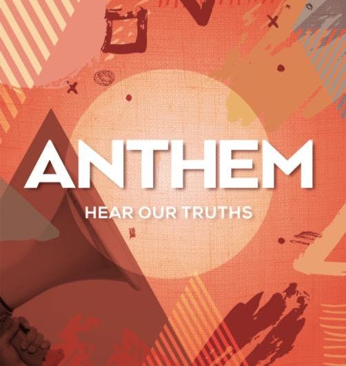 ANTHEM - Hear Our Truths