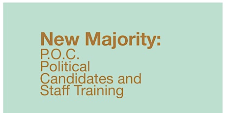 New Majority: POC Political Candidates and Staff Training primary image