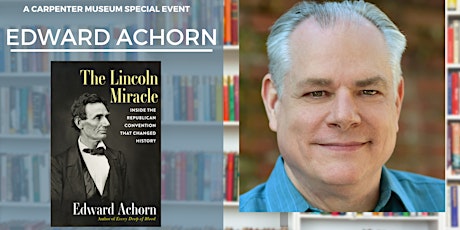 Author Talk: Edward Achorn, The Lincoln Miracle primary image