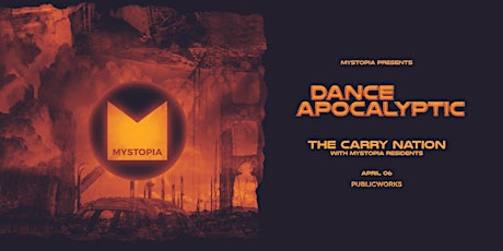 Primaire afbeelding van Mystopia Presents: Dance Apocalyptic! w/The Carry Nation