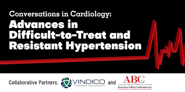 Conversations in Cardiology: Advances in Difficult-to-Treat and Resistant Hypertension