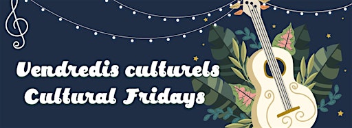 Collection image for Vendredis culturels - Cultural Fridays