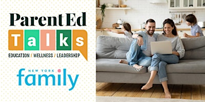 Imagen principal de 2023 - 2024 ParentEd Talks - New York Family