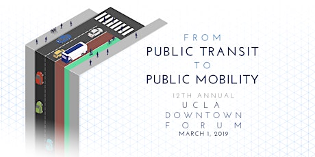 UCLA ITS Downtown Forum: From Public Transit to Public Mobility primary image