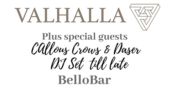 Valhalla with Special Guests Callous Crows & Daser 
