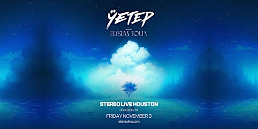 Imagen principal de YETEP "Elysian Tour" - Stereo Live Houston