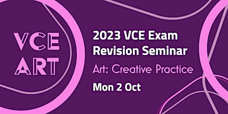 VCE Art Creative Practice Exam Revision Seminar primary image