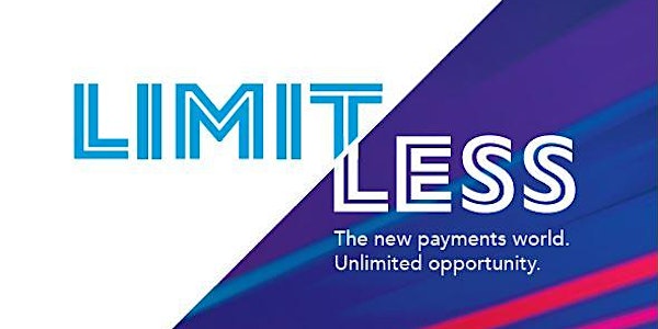 Limitless: The new payments world. Unlimited opportunity. 