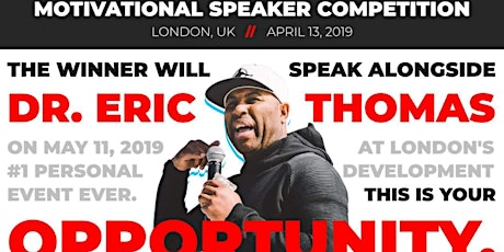 Speaker Competition April 2019. Winner will Speak alongside Eric Thomas.