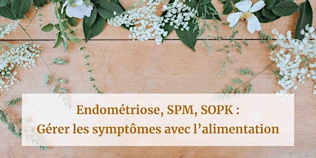 Image principale de Endométriose, SPM, SOPK : gérer les symptômes avec l’alimentation