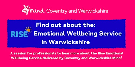 Primaire afbeelding van Professionals - RISE - Emotional Wellbeing Service (CW Mind) - Warwickshire